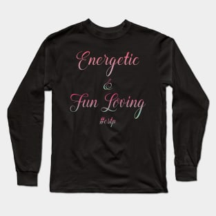 ESTP Energetic & Fun Loving Long Sleeve T-Shirt